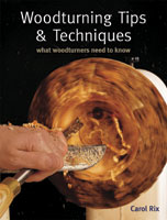 Woodturning Tips and Techniques by Carol Rix - Book