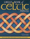 Great Book of Celtic Patterns by Lora Irish - Book