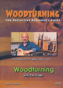 Woodturning: Definitive Beginner's Guide  by Tim Yoder - DVD