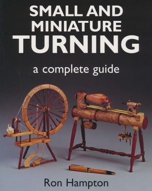Small and Miniature Turning  by Ron Hampton