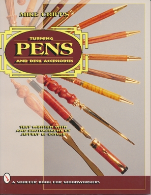 Turning Pens and Other Desk Accessories, by Michael Cripps