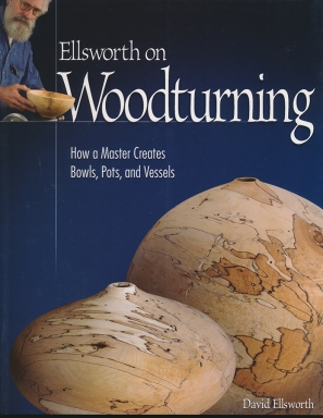 Ellsworth on Woodturning by David Ellsworth - Book