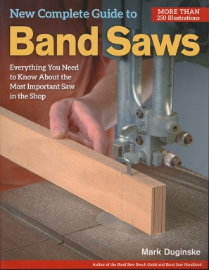 Complete Guide to the Bandsaw by Mark Duginske