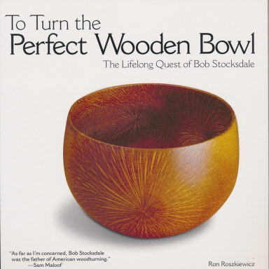 To Turn the Perfect Wooden Bowl by Ron Roszkiewicz - Book
