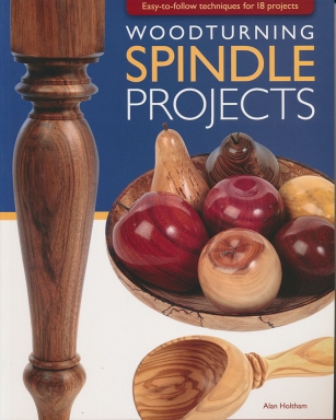 Woodturning Spindle Projects by Alan Holtham