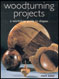 Woodturning Projects by Mark Baker