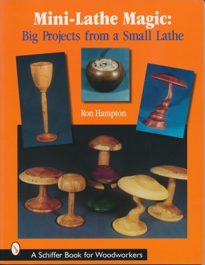 Mini Lathe Magic by Ron Hampton
