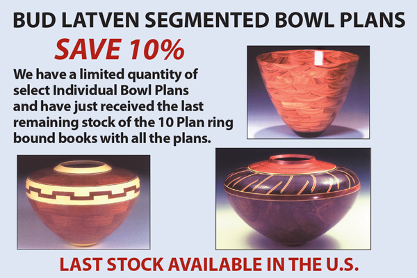 Bud Latven is no longer producing his popular segmented bowl plans. We have the last stock available in the US.